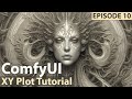 ComfyUI : XY Plot Tutorial.  You will use this a ton!