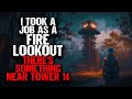 I Took a Job as a Fire Lookout. There's Something Near Tower 14.