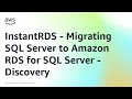 InstantRDS - Migrating SQL Server to Amazon RDS for SQL Server - Discovery | Amazon Web Services