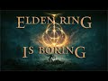 Elden Ring is a Bad Game - Let me explain