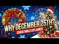 Why Is Christmas Celebrated on December 25th? The Real History Explained