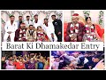 Baraat की धमाकेदार Entry