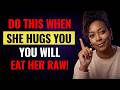 If She Hugs You Like This… She’s Attracted to You | Female Psychology
