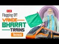 LIVE:Varanasi से #PMModi ने दिखाई 4 नई Vande Bharat ट्रेनों को हरी झंडी | #VandeBharat #NarendraModi