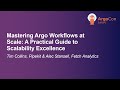 Mastering Argo Workflows at Scale: A Practical Guide to Scalability...- Tim Collins \u0026 Alec Stansell