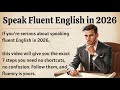 How to Speak English Fluently in 2026 || Graded Reader || Improve Your English Fluency ✅