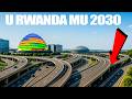 Dore Imishinga 5 iremereye igiye Guhindura u Rwanda nka Singapore mu 2030