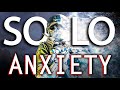 How To BEAT Solo Anxiety