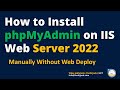 How to Install phpMyAdmin on  Windows Server 2022 | phpMyAdmin for IIS