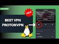Best free VPN service provider for Linux : ProtonVPN
