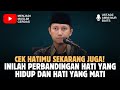THIS IS THE COMPARISON BETWEEN A LIVING HEART AND A DEAD HEART | USTADZ AMMI NUR BAITS