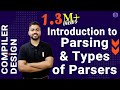 Lec-7: What is Parsing \u0026 Types of Parsers | Syntax Analysis
