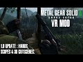 MGS Δ VR Mod - Hands, Scopes \u0026 3D cutscenes - Version 1.0 Released