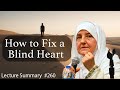 How to Fix a Blind Heart | Dr. Haafia Younis