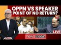 Rajdeep Sardesai LIVE: No Confidence Motion Against Lok Sabha Speaker Om Birla | Point Of No Return?