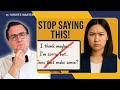 Stop Sounding Weak in English – 5 Phrases to Avoid | 15-Minute Mastery