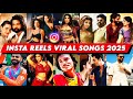 Instagram Reels Viral/Trending Songs India 2025 (Part 1) - Songs That Are Stuck In Our Heads!