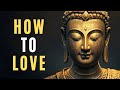 How to Love: Buddhist Teachings for Mindful Relationships