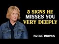 5 SIGNS HE MISSES YOU VERY DEEPLY _ BRENE BROWN_ MOTIVATIONAL SPEECH