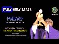 FRIDAY HOLY MASS | 27 MARCH 2026 | 5TH WEEK OF LENT II by Fr Albert #holymassdaily #masstoday