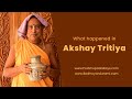 Akshaya Tritiya Specialty | What happened in Akshaya Tritiya | Akshaya Tritiya Glories | Dhanteras