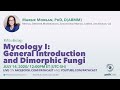 Mycology I: General Introduction and Dimorphic Fungi - Dr. Morgan (Cedars Sinai) #MICROBIOLOGY