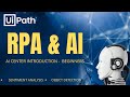 UiPath | Introduction to AI Center | RPA \u0026 AI | Intelligent Process Automation | Beginners | RPA