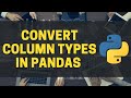 Convert Data Types in Pandas