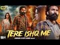 Tere Ishk Mein (2026) Full Movie | Dhanush, Kriti Sanon, Prakash Raj New South Full Action Movie