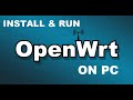 Install and Run OpenWRT Router on PC