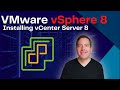 VMware vSphere 8  - Installing vCenter Server 8 VCSA appliance