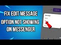 How to Fix Edit Message Not Showing On Messenger
