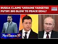 Russia-Ukraine War: Russia Claims 'Ukraine Targeted Putin', Kyiv Denies; Big Blow To Peace Deal?