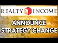 Realty Income is Changing Their Strategy