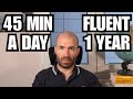 The 45-Minute Language Learning Routine That Makes You Fluent in 1 Year