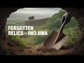 Hill 362A: Unearthing Iwo Jima’s Forgotten Relics