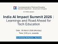 India AI Impact Summit 2026: Learnings and Road Ahead for Tech Education