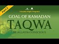 Goal of Ramadan: Taqwa (Be Allah ﷻ Conscious) - Part 2 I Sh Dr Haifaa Younis I Jannah Institute