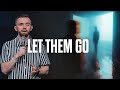 When God Removes People From Your Life | Let Them GO