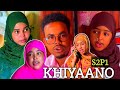 KHIYAANO || ODHAYGII WUXU WAX KHIYAANO UGU DAMBEYN WU FASHILMAAY SOMALI SHORT FILM | S2P1