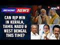 Elections 2026 | Will BJP Be Able To Conquer West Bengal, Tamil Nadu \u0026 Kerala This Time? | News18