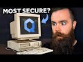 the most secure OS in the world.....I hate it