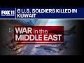 US soldiers killed in Kuwait attack identified
