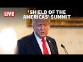 LIVE: President Trump Remarks at 'Shield of the Americas' Summit