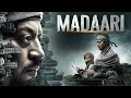 Madaari (2016) Full Movie 4K - Superhit Hindi Movie | Irfaan Khan, Vishesh Bhansal, Jimmy Sheirgill