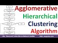 Agglomerative Hierarchical Clustering Algorithm in Data Mining and Machine Learning by Mahesh Huddar