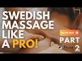 Swedish Massage Variations Part 2: Advanced Techniques Explained