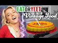 Eat It Or Yeet It: 50's Food