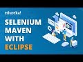 Selenium Maven With Eclipse | Maven Selenium Project In Eclipse | Selenium Training | Edureka