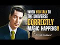 When You Talk to the Universe Correctly, Magic Happens - Neville Goddard Motivation